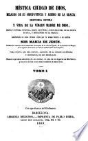 Mística ciudad de Dios, milagro de su omnipotencia y abismo de la gracia