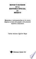 Mitos y olvidos en la historia oficial de México