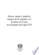 Muros, sargas y papeles: imagen de lo sagrado y lo profano en el arte novohispano del siglo XVI