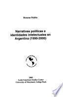 Narrativas políticas e identidades intelectuales en Argentina (1990-2000)