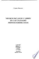 Negros esclavos y libres en las ciudades hispanoamericanas