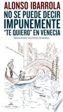 No se puede decir impunemente te quiero en Venecia