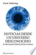 Noticias desde un universo desconocido