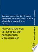 Nuevas tendencias en comunicación especializada y en educación