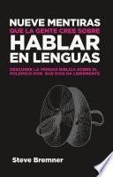 Nueve Mentiras Que La Gente Cree Sobre Hablar En Lenguas