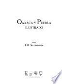 Oaxaca y Puebla ilustrado