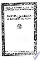 Obras completas de Amado Nervo ...: Pascual Aguilera. El donador de almas
