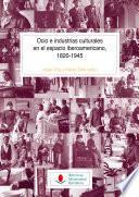 Ocio e industrias culturales en el espacio iberoamericano, 1820-1945