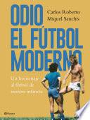 Odio el fútbol moderno