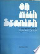 On with Spanish; a Concept Approach