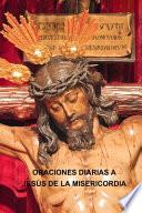 Oraciones Diarias a Jesús de la Misericordia