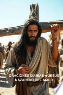 Oraciones Diarias a Jesús Nazareno del Amor