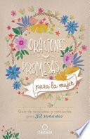 Oraciones y promesas para la mujer: Guía de oraciones y versículos para 52 semanas / Prayers and promises for Women: A 52 Week Guided Verse and Prayer