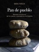 Pan de pueblo: Recetas e historias de los panes y panaderias de España / Town Bread: Recipes and History of Spain's Breads and Bakeries