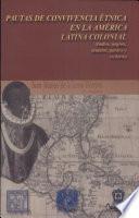 Pautas de convivencia étnica en la América Latina colonial