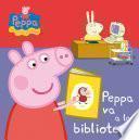 Peppa va a la biblioteca (Peppa Pig. Pequeñas manitas)