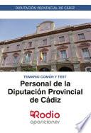 Personal de la Diputación Provincial de Cádiz. Temario común y test
