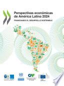 Perspectivas económicas de América Latina 2024 Financiando el desarrollo sostenible