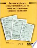 Planificación del manejo diversificado de bosques latifoliados húmedos tropicales