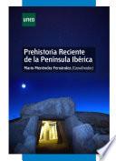 PREHISTORIA RECIENTE DE LA PENÍNSULA IBÉRICA