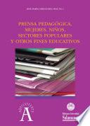 Prensa pedagógica, mujeres, niños, sectores populares y otros fines educativos