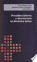 Presidencialismo y democracia en América Latina