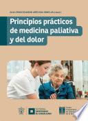 Principios prácticos de medicina paliativa y del dolor
