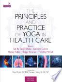 Principles and Practice of Yoga in Health Care, Second Edition