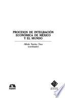 Procesos de integración económica de México y el mundo