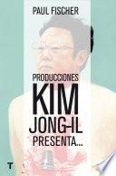 Producciones Kim Jong-Il presenta...