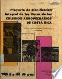 Proyecto de planificación integral de las fincas de los colegios agropecuarios de Costa Rica