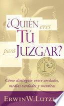 Quién eres tú para juzgar?