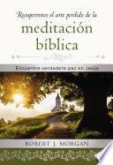 Recuperemos el arte perdido de la meditación bíblica