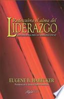 Redescubriendo el Alma del Liderazgo: Autodisciplina Para un Liderazgo Eficaz