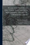 Relacion Historica Del Viage À La America Meridionàl Hecho De Orden De S. Mag