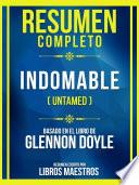 Resumen Completo - Indomable (Untamed) - Basado En El Libro De Glennon Doyle