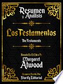 Resumen Y Analisis: Los Testamentos (The Testaments) - Basado En El Libro De Margaret Atwood