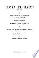 Rosa El-Hani (novela) y Pensamientos filosóficos y fantásticos del poeta siriolibanés Gibran Jalil Gibran y Breve antología literaria árabe