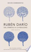 Rubén Darío, del símbolo a la realidad (Edición conmemorativa de la RAE y la ASALE)