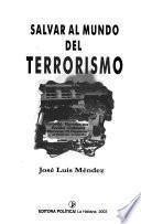 Salvar al mundo del terrorismo