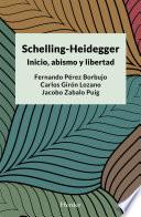 Schelling-Heidegger: Inicio, abismo y libertad