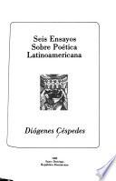 Seis ensayos sobre poética latinoamericana