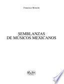 Semblanzas de músicos mexicanos