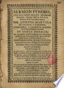 Sermón fúnebre predicado en las exéquias que por cabo de año ... de Sor Josepha Manuela de Palafox y Cardona, fundadora y abadesa de Convento de Santa Rosalia de Capuchinas de Sevilla ...