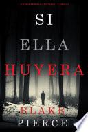 Si Ella Huyera (Un Misterio Kate Wise — Libro 5)