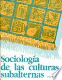Sociología de las culturas subalternas