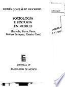 Sociología e historia en México (Barreda, Sierra, Parra, Molina Enríquez, Gamio, Caso).