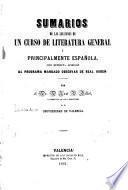 Sumarios de las lecciones de un curso de literatura general y principalmente española