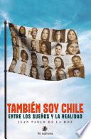 También soy Chile: entre los sueños y la realidad