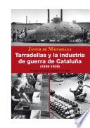 Tarradellas y la industria de Guerra en Catalunya (1936-1939)